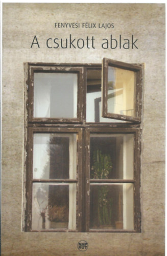 Fenyvesi Flix Lajos - A csukott ablak