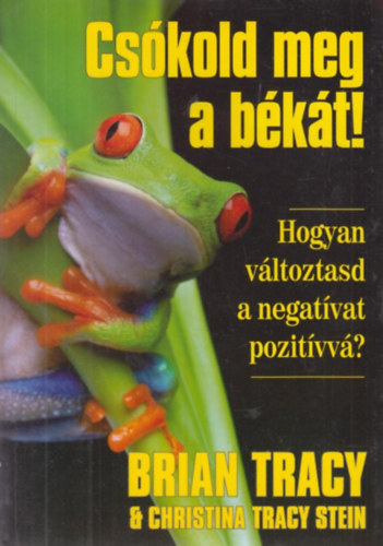 Christina Tracy Stein; Brian Tracy - Cskold meg a bkt!