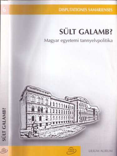 Kontra Mikls - Slt galamb? (Magyar egyetemi tannyelvpolitika)- Konferencia a tannyelvvlasztsrl Debrecenben, 2004. oktber 28-31-n