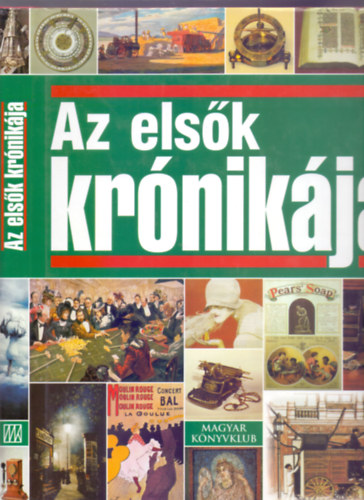 Ford�totta: Alm�ssy �gnes - Papp Krisztina - R�naszegi �va - Az els�k kr�nik�ja - Tal�lm�nyok, felfedez�sek (Kr�nika sorozat)