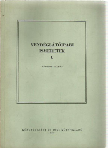 Hajdu Endre, Tur�s Emil, Schnitta S�muel, R�zsahegyi Gy�rgy - Vend�gl�t�ipari ismeretek I. (m�sodik kiad�s)
