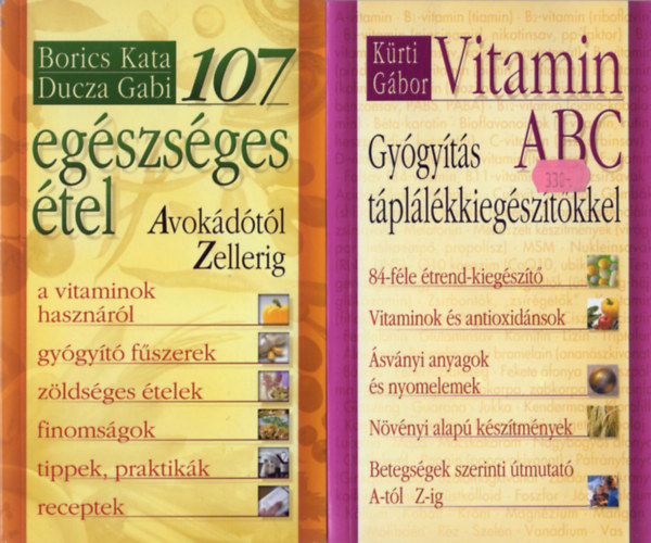 Borics Kata, Ducza Gabi, Krti Gbor - 107 egszsges tel (Avokdtl Zellerig) + Vitamin ABC (Gygyts tpllkkiegsztkkel)