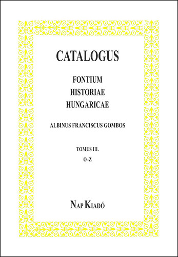 Gombos Albin (szerk.) - Catalogus fontium historiae Hungaricae - III. ktet
