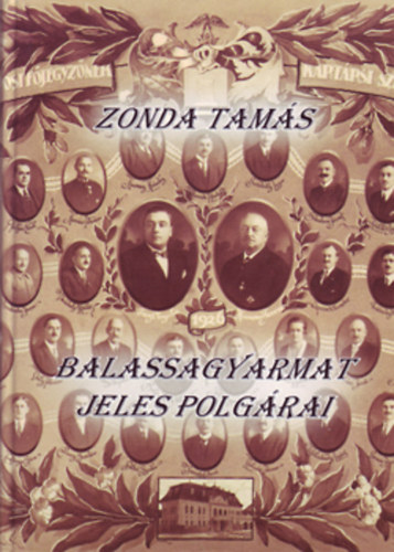 Zonda Tam�s - Balassagyarmat jeles polg�rai