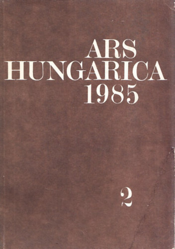 Bernth Mria felels szerk. - Ars Hungarica 1985/2