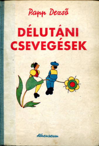 Papp Dezs dr. - Dlutni csevegsek - Tanulmnyok a termszetbl