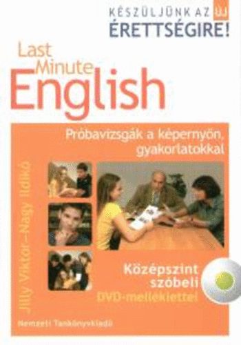 Jilly Viktor; Nagy Ildik - Last Minute English - angol kzpszint szbeli, DVD mellklettel