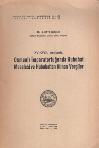 Dr. L�tfi G�cer - Osmanli Imparatorlugunda Hububat Meselesi ve Hububattan Alinan Vergiler