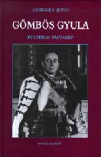 Gergely Jenő - Gömbös Gyula - Politikai pályakép