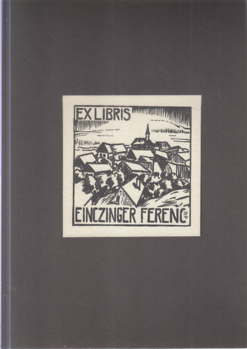 Ex Libris Einczinger Ferenc fest�, grafikus (eredeti nyomat)