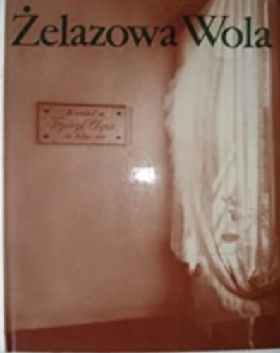 Adam  Kaczkowski - Zelazowa Wola (Chopin élete)