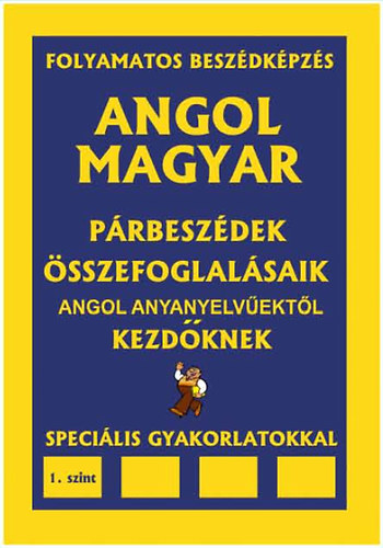 Pavlenko Alexander - Angol-magyar prbeszdek sszefoglalsai angol anyanyelvektl kezdknek