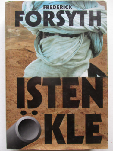Frederick Forsyth - Isten Ökle
