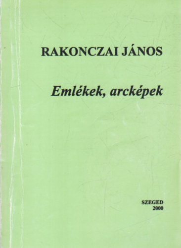 Rakonczai Jnos - Emlkek, arckpek