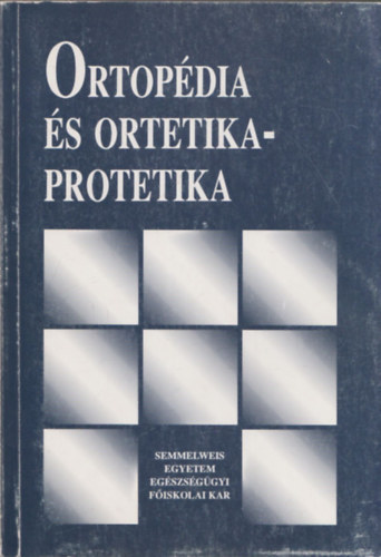Dr. Mészáros Tamás; Dr. Plesa István; dr. Vizkelety Tibor - Ortopédia és ortetika-protetika