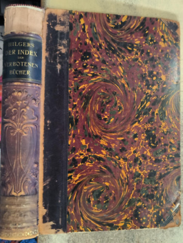 Joseph Hilgers - Der Index der verbotenen B�cher. In seiner neuen Fassung dargelegt und rechtlich-historisch gew�rdigt ("Tiltott K�nyvek Indexe: �j v�ltozat�nak magyar�zata �s jogi, valamint t�rt�nelmi szempontb�l t�rt�n� �rt�kel�se" n�met nyelven)