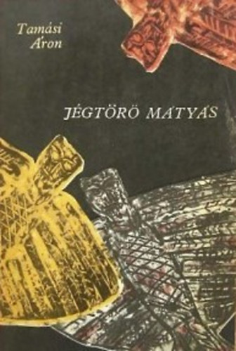 Tamási Áron - Jégtörő Mátyás