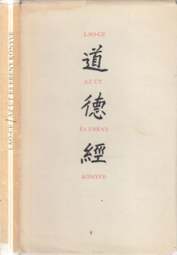 Lao-Ce; Weöres Sándor fordításában - Tao Te King - Az Út és Erény könyve