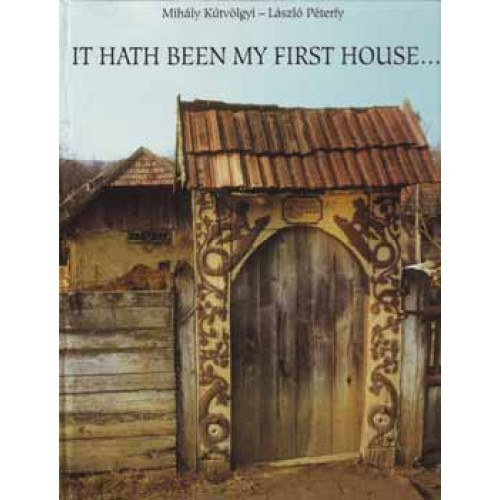 Kútvölgyi Mihály, Péterfy László - In hath been my first House...