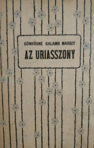 G�mb�sn� Galamb Margit - Az uriasszony