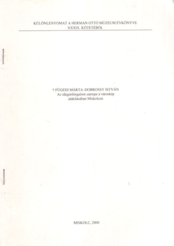 Fügedi Márta, Dobrossy István - Az idegenforgalom szerepe a városkép alakításában Miskolcon - Különlenyomat
