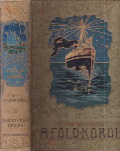 Gspr Ferencz dr. - A Fld krl II. - Nyugot-India s Afrika