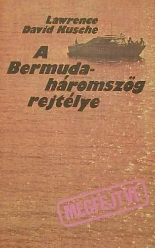 Lawrence David Kusche - A Bermuda-hromszg rejtlye - Megfejtve