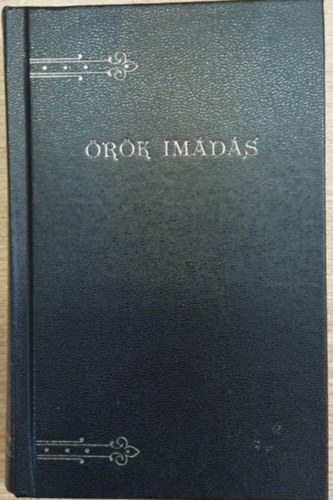 Varga Mih�ly - �r�k im�d�s - A legm�lt�s�gosabb olt�riszents�g imak�nyve (1990)