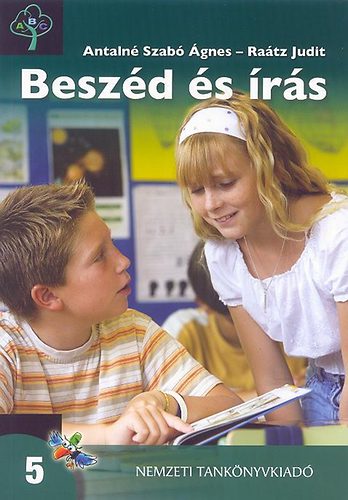 Antalné Szabó Ágnes; Dr. Raátz Judit - Beszéd és írás 5.