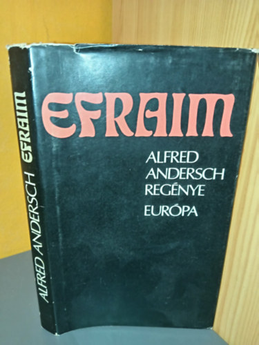Alfred Andersch, Kovács Vera (ford.) - Efraim (Alfred Andersch regénye)