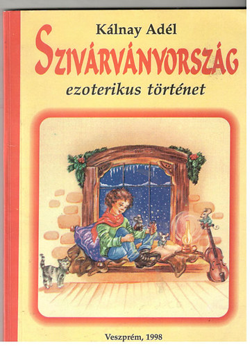 Klnay Adl - Szivrvnyorszg - Ezoterikus trtnet