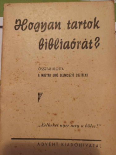 A Magyar Uni Belmisszi osztlya - Hogyan tartok bibliart?