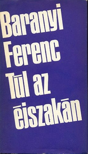 Baranyi Ferenc - T�l az �jszak�n - dedik�lt