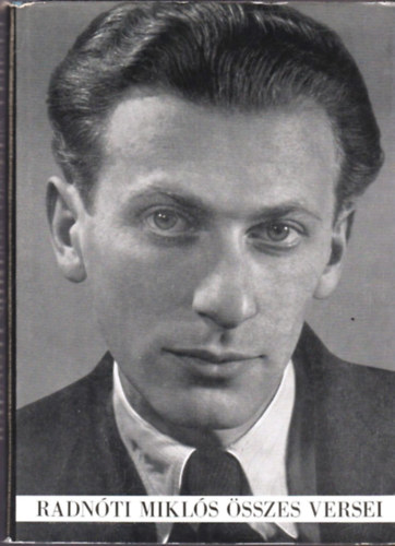 Radn�ti Mikl�s - Radn�ti Mikl�s �sszes versei