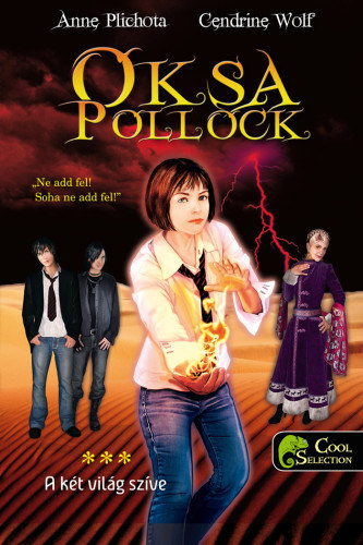 Anne Plichota, Cendrine Wolf - Oksa Pollock 3. - A kt vilg szve - puha kts