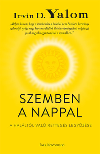 Irvin D. Yalom - Szemben a nappal