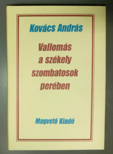 Dr. Kov�cs Andr�s - Vallom�sok a sz�kely szombatosok per�ben