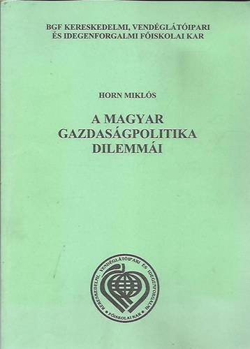 Horn Mikls - A magyar gazdasgpolitika dilemmi