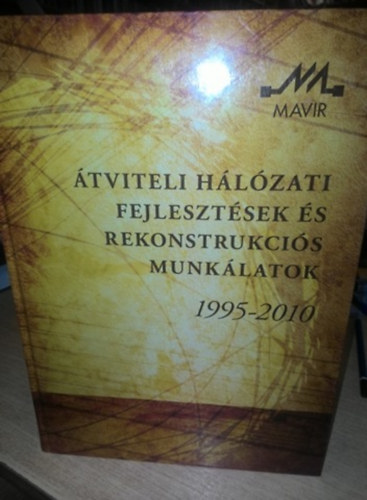 �tviteli h�l�zati fejleszt�sek �s rekonstrukci�s munk�latok 1995-2010