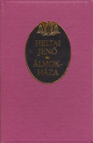 Heltai Jen� - �lmokh�za