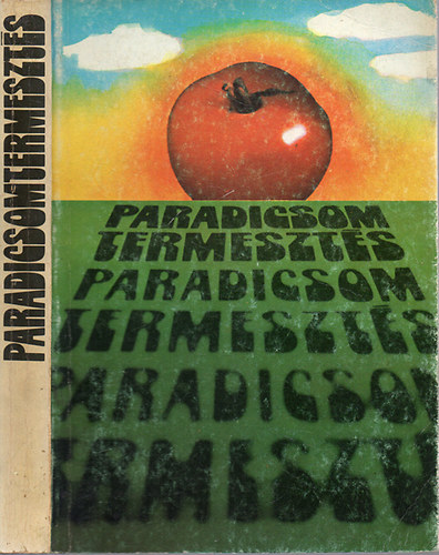 Dr. Balzs Sndor (szerk.) - Paradicsomtermeszts