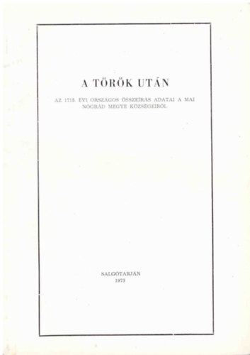 Schneider Mikls - A trk utn (Az 1715. vi orszgos sszers adatai a mai Ngrd megye kzsgeirl)