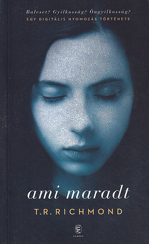 T.R. Richmond - Ami maradt