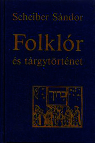 Schreiber Sndor - Folklr s trgytrtnet (Teljes kiads)