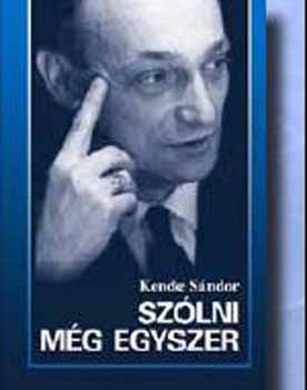 Kende Sndor - Szlni mg egyszer