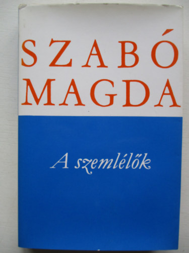 Szab Magda - A szemllk