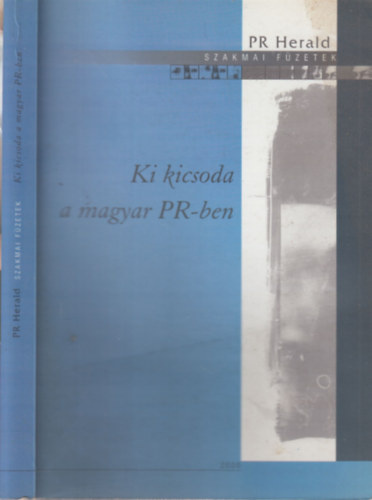 Bauer Krisztina (szerk.) - Ki kicsoda a magyar PR-ben