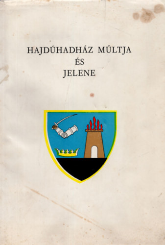 Komor�czy Gy�rgy (szerk.) - Hajd�hadh�z m�ltja �s jelene