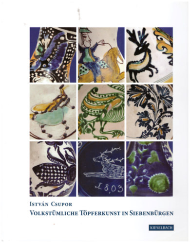 Csupor István - Volkstümliche Töpferkunst in Siebenbürgen
