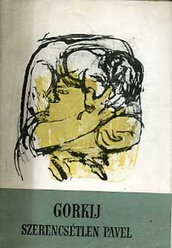 Gorkij - Szerencs�tlen Pavel